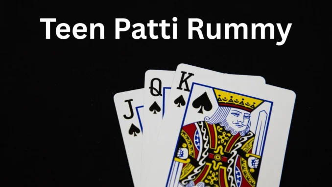 Teen Patti Rummy